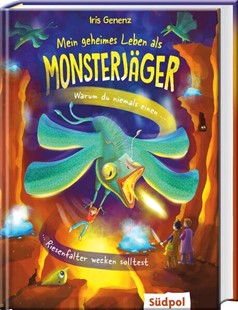 Bild von Genenz, Iris: Mein geheimes Leben als Monsterjäger - Warum du niemals einen Riesenfalter wecken solltest