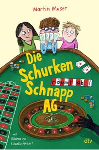 Bild von Muser, Martin: Die Schurkenschnapp-AG räumt ab