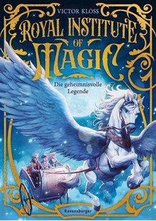 Bild von Kloss, Victor: Royal Institute of Magic, Band 4 - Die geheimnisvolle Legende