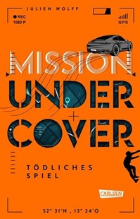 Bild von Wolff, Julien: Mission Undercover 3: Tödliches Spiel
