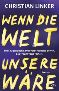 Bild von Linker, Christian: Wenn die Welt unsere wäre