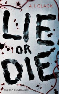 Bild von Clack, A. J.: Lie or Die
