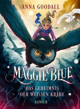 Bild von Goodall, Anna: Maggie Blue - Das Geheimnis der weißen Krähe