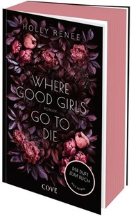 Bild von Renee, Holly: Where Good Girls go to Die (Good Girls 1)