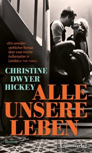 Bild von Hickey, Christine Dwyer: Alle unsere Leben