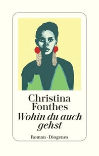Bild von Fonthes, Christina: Wohin du auch gehst