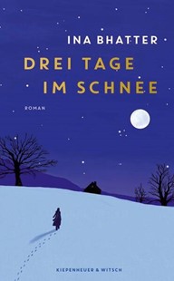 Bild von Bhatter, Ina: Drei Tage im Schnee