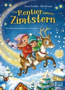 Bild von Scheller, Anne: Ein Rentier namens Zimtstern - Ein Adventskalenderbuch in 24 Kapiteln