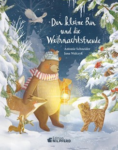 Bild von Schneider, Antonie: Der kleine Bär und die Weihnachtsfreude