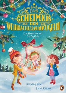 Bild von Rose, Barbara: Das Geheimnis der Weihnachtsbaumkugeln - Ein Abenteuer mit 24 Kapiteln
