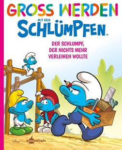 Bild von Peyo: Groß werden mit den Schlümpfen: Der Schlumpf, der nichts mehr verleihen wollte