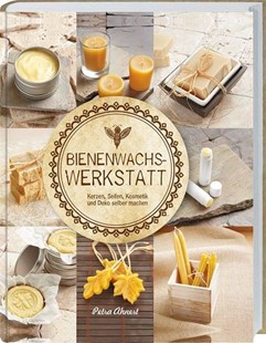 Bild von Ahnert, Petra: Bienenwachs Werkstatt