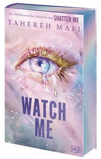Bild von Mafi, Tahereh: Watch Me - Ein Shatter-Me-Roman