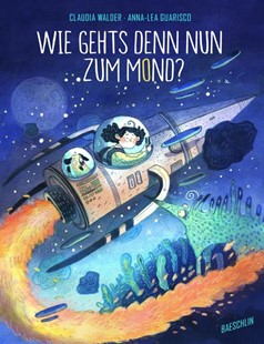 Bild von Walder, Claudia: Wie gehts denn nun zum Mond?