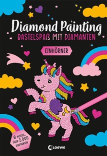 Bild von Grünhäuser, Anna Lena (Übers.): Diamond Painting - Bastelspaß mit Diamanten - Einhörner