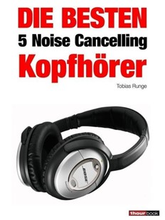 Bild von Runge, Tobias: Die besten 5 Noise Cancelling Kopfhörer (eBook)