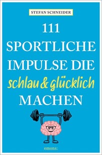 Bild von Schneier, Stefan: 111 sportliche Impulse, die schlau und glücklich machen
