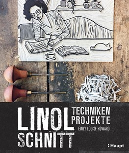 Bild von Howard, Emily Louise: Linolschnitt - Techniken und Projekte