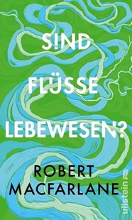 Bild von Macfarlane, Robert: Sind Flüsse Lebewesen?