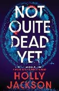 Bild von Jackson, Holly: Not Quite Dead Yet