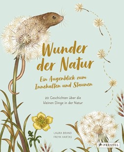 Bild von Brand, Laura: Wunder der Natur. Ein Augenblick zum Innehalten und Staunen