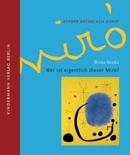 Bild von Benke, Britta: Wer ist eigentlich dieser Miró?