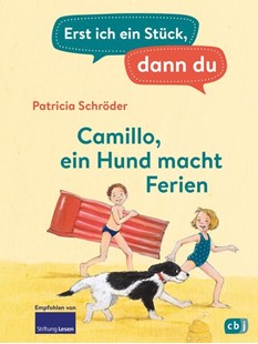 Bild von Schröder, Patricia: Erst ich ein Stück, dann du - Camillo - ein Hund macht Ferien