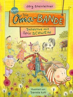 Bild von Steinleitner, Jörg: Die Oma-Bande. Detektive mit Spürschwein