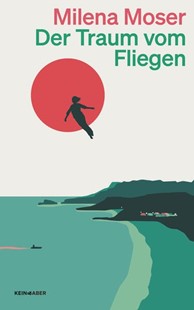 Bild von Moser, Milena: Der Traum vom Fliegen