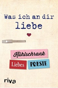 Bild von Riva Verlag: Was ich an dir liebe - Kühlschrank-Liebespoesie