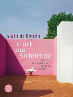 Bild von Botton, Alain de: Glück und Architektur