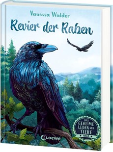 Bild von Walder, Vanessa: Das geheime Leben der Tiere (Wald) - Revier der Raben