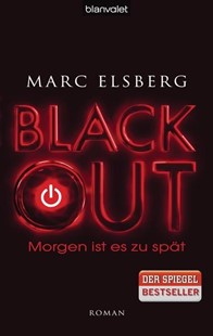 Bild von Elsberg, Marc: BLACKOUT - Morgen ist es zu spät