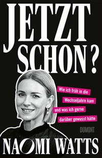 Bild von Watts, Naomi: Jetzt schon?
