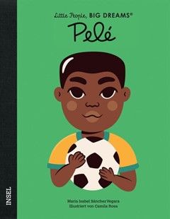 Bild von Sánchez Vegara, María Isabel: Little People, Big Dreams - Pelé