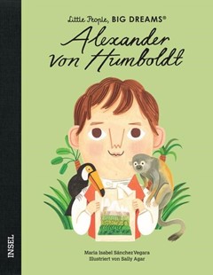 Bild von Sánchez Vegara, María Isabel: Little People, Big Dreams - Alexander von Humboldt