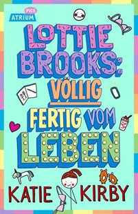 Bild von Kirby, Katie: Lottie Brooks: Völlig fertig vom Leben