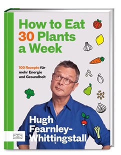 Bild von Fearnley-Whittingstall, Hugh: How to Eat 30 Plants a Week