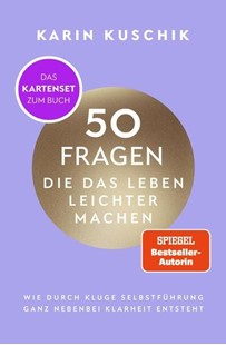 Bild von Kuschik, Karin: 50 Fragen, die das Leben leichter machen - Das Kartenset zum Buch