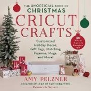 Bild von Pelzner, Amy: The Unofficial Book of Christmas Cricut Crafts (eBook)