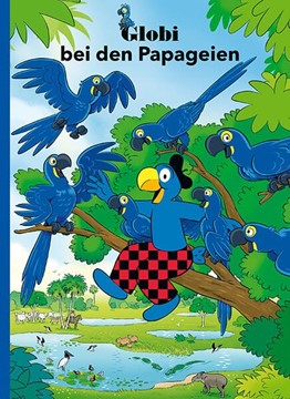Bild von Glättli, Samuel: Globi bei den Papageien