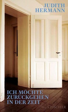Bild von Hermann, Judith: Ich möchte zurückgehen in der Zeit