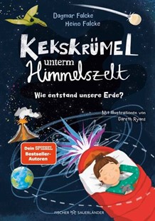 Bild von Falcke, Dagmar: Kekskrümel unterm Himmelszelt. Wie entstand unsere Erde?