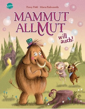 Bild von Pohl, Romy: Mammut Allmut will auch!