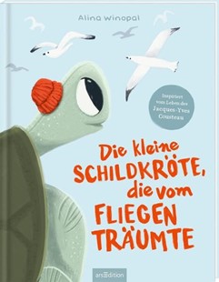 Bild von Winopal, Alina: Die kleine Schildkröte, die vom Fliegen träumte