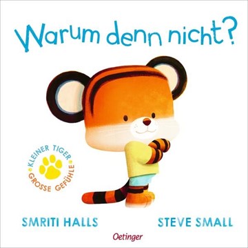 Bild von Halls, Smriti: Der kleine Tiger fragt. Warum denn nicht?