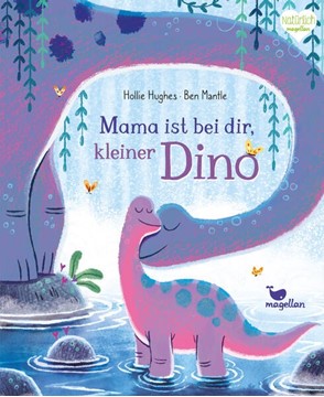 Bild von Hughes, Hollie: Mama ist bei dir, kleiner Dino