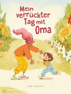 Bild von Lackmann, Lena: Mein verrückter Tag mit Oma