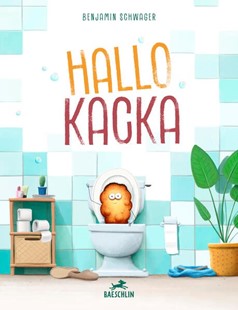 Bild von Schwager, Benjamin: Hallo Kacka