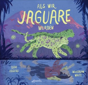 Bild von Eggers, Dave: Als wir Jaguare wurden